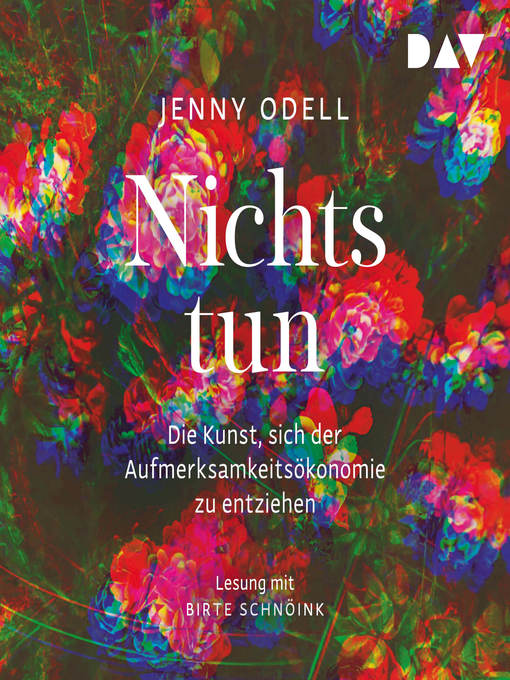 Titeldetails für Nichts tun--Oder die Kunst, sich der Aufmerksamkeitsökonomie zu entziehen nach Jenny Odell - Verfügbar